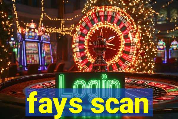 fays scan